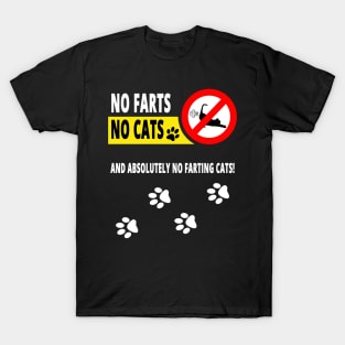 No Farts No Cats and Absolutely no Farting Cats! T-Shirt